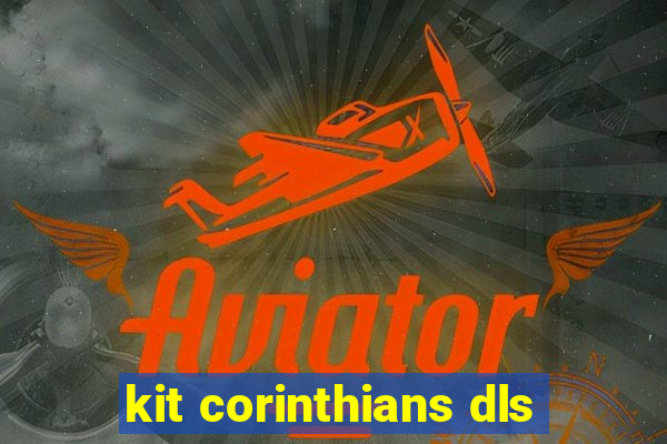 kit corinthians dls